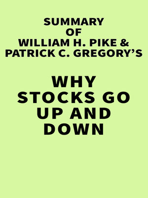 cover image of Summary of William H. Pike & Patrick C. Gregory's Why Stocks Go Up and Down